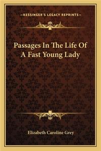 Passages in the Life of a Fast Young Lady