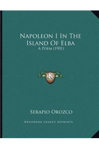 Napoleon I In The Island Of Elba