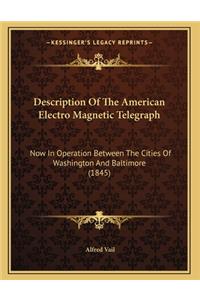 Description Of The American Electro Magnetic Telegraph