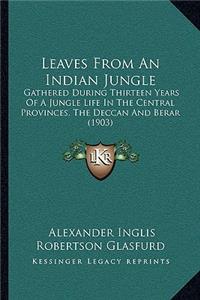 Leaves from an Indian Jungle