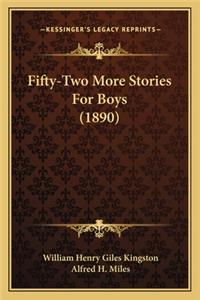 Fifty-Two More Stories For Boys (1890)