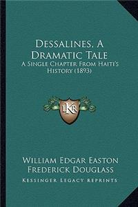 Dessalines, A Dramatic Tale
