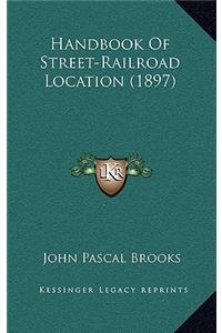 Handbook of Street-Railroad Location (1897)