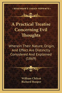 A Practical Treatise Concerning Evil Thoughts