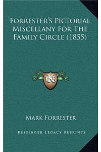 Forrester's Pictorial Miscellany for the Family Circle (1855)