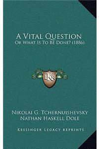 A Vital Question