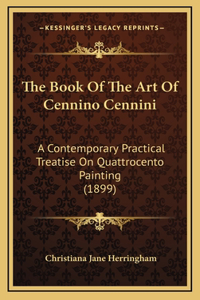 The Book Of The Art Of Cennino Cennini