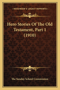 Hero Stories Of The Old Testament, Part 1 (1910)