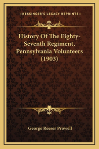 History Of The Eighty-Seventh Regiment, Pennsylvania Volunteers (1903)