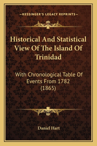 Historical And Statistical View Of The Island Of Trinidad