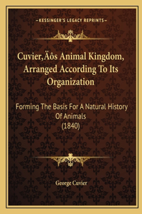 Cuvier's Animal Kingdom, Arranged According To Its Organization