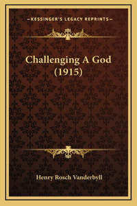 Challenging A God (1915)