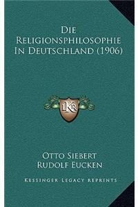Die Religionsphilosophie In Deutschland (1906)