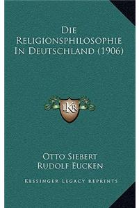 Die Religionsphilosophie In Deutschland (1906)