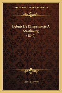 Debuts de L'Imprimerie a Strasbourg (1840)