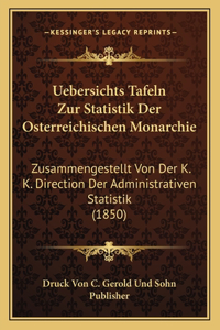 Uebersichts Tafeln Zur Statistik Der Osterreichischen Monarchie