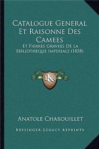 Catalogue General Et Raisonne Des Camees