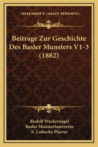 Beitrage Zur Geschichte Des Basler Munsters V1-3 (1882)