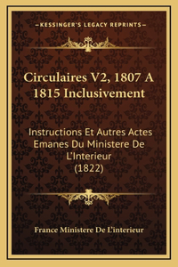 Circulaires V2, 1807 A 1815 Inclusivement