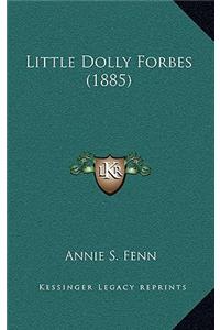 Little Dolly Forbes (1885)