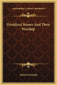 Druidical Stones And Their Worship