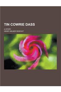 Tin Cowrie Dass; A Story