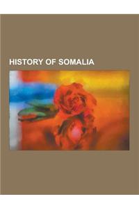History of Somalia: Mohamed Farrah Aidid, British Somaliland, East African Campaign, Al-Shabaab, War in Somalia, Advance of the Islamic Co