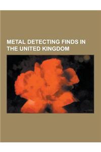 Metal Detecting Finds in the United Kingdom