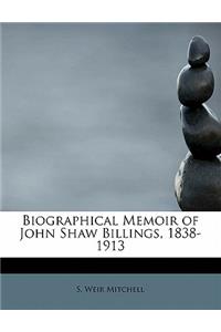 Biographical Memoir of John Shaw Billings, 1838-1913