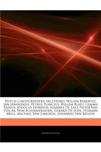 Articles on Dutch Cartographers, Including: Willem Barentsz, Jan Janssonius, Petrus Plancius, Willem Blaeu, Gemma Frisius, Jodocus Hondius, Joannes de