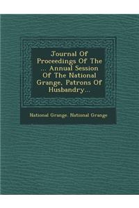 Journal of Proceedings of the ... Annual Session of the National Grange, Patrons of Husbandry...