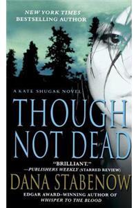 Though Not Dead