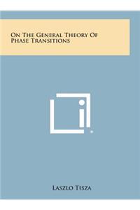 On the General Theory of Phase Transitions