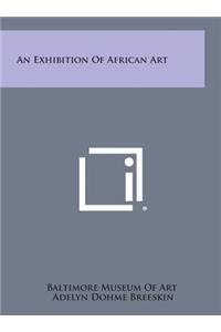 An Exhibition of African Art