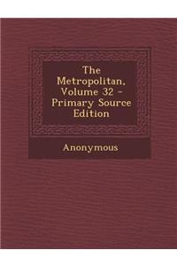 The Metropolitan, Volume 32