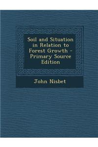 Soil and Situation in Relation to Forest Growth
