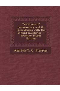 Traditions of Freemasonry and Its Coincidences with the Ancient Mysteries