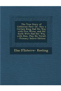 The True Story of Catherine Parr