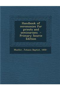 Handbook of Ceremonies for Priests and Seminarians