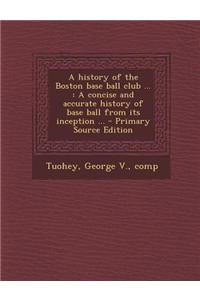 History of the Boston Base Ball Club ...
