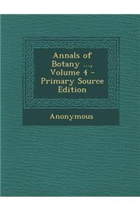 Annals of Botany ..., Volume 4 - Primary Source Edition