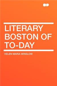 Literary Boston of To-Day