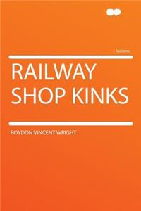 Railway Shop Kinks