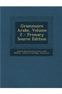 Grammaire Arabe, Volume 2