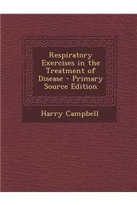 Respiratory Exercises in the Treatment of Disease