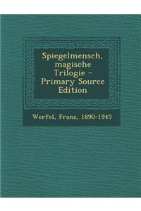 Spiegelmensch, Magische Trilogie
