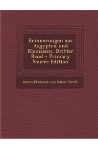Erinnerungen Aus Aegypten Und Kleinasien, Dritter Band