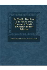 Raffaello D'Urbino E Il Padre Suo, Giovanni Santi