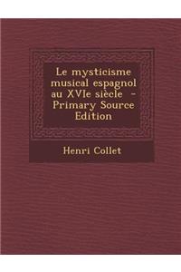 Le Mysticisme Musical Espagnol Au Xvie Siecle - Primary Source Edition