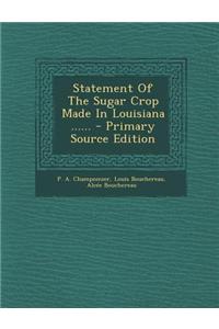 Statement of the Sugar Crop Made in Louisiana ......